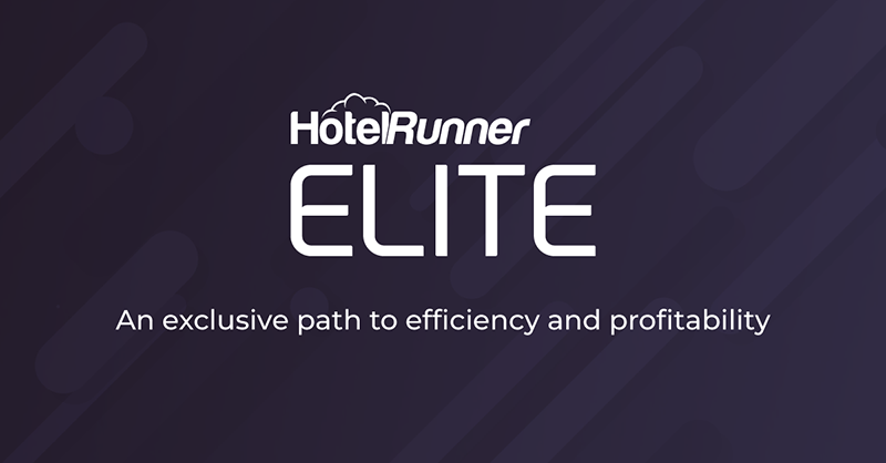 HotelRunner introduces ‘Elite’ to help hotels with profitability, efficiency and exclusivity