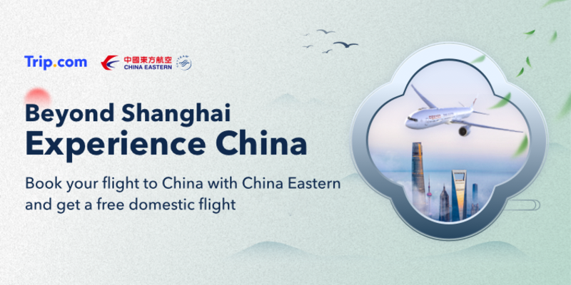 Trip.com and China Eastern Airlines unveil new experience China campaign