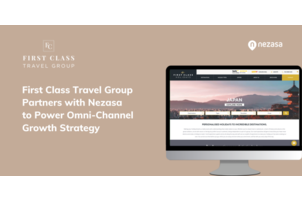 First Class Travel Group works with Nezasa to power its omni-channel growth strategy